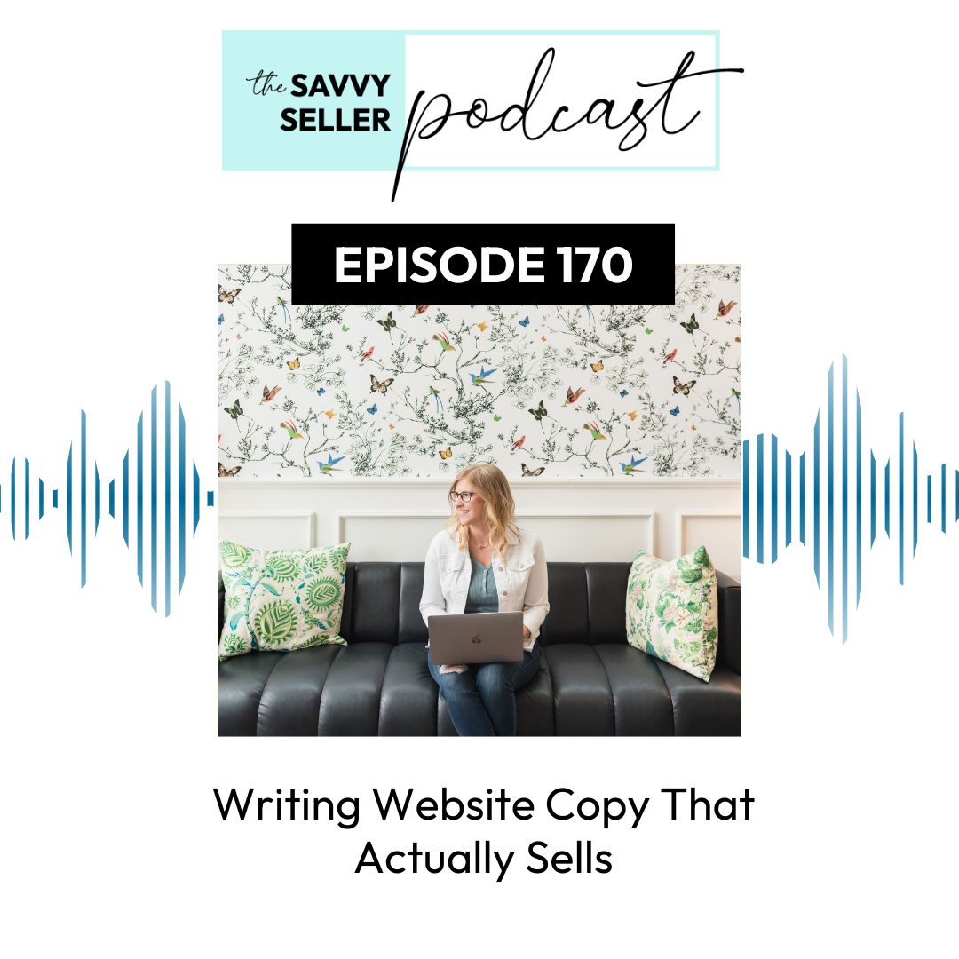 Writing Website Copy That Actually Sells (Ep. 170)